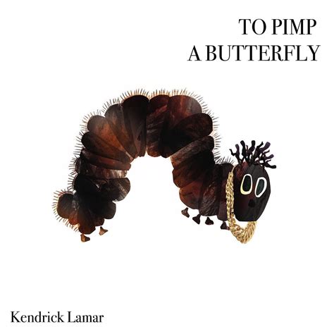 Album art for To Pimp A Butterfly : r/KendrickLamar