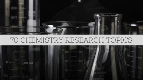 70 Chemistry Research Topics: Find The Best Ideas Here