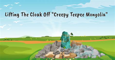 Creepy Teepee Mongolian Ovoos – 5 Must to Know Things