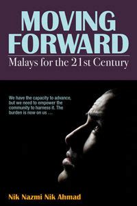 Moving Forward: Malays for the 21st Century by Nik Nazmi Nik Ahmad | Goodreads