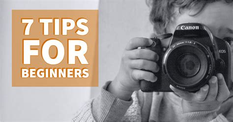 7 Tips for Beginner Photographers - Digital Photo Mentor