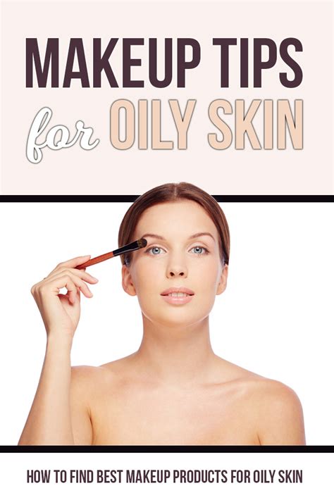 Makeup Tips for Oily Skin on Finding Best Foundation and Other Products