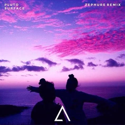 Pluto – Surface (Zephure Remix) Lyrics | Genius Lyrics