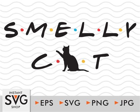 Smelly Cat Svg Smelly Cat Song Smelly Cat Friends Smelly Cat | Etsy