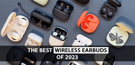 The Best Wireless Earbuds of 2023