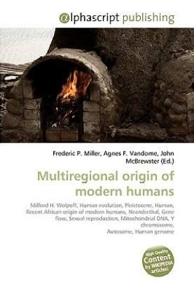 Multiregional Origin of Modern Humans: Buy Multiregional Origin of Modern Humans by Miller ...