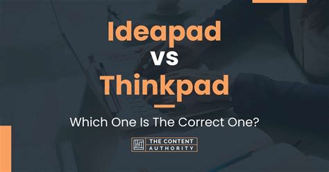 Ideapad vs Thinkpad: Which One Is The Correct One?