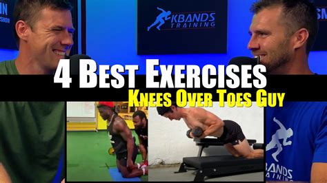 4 Best Exercises From The Knees Over Toes Guy - Kbands Training