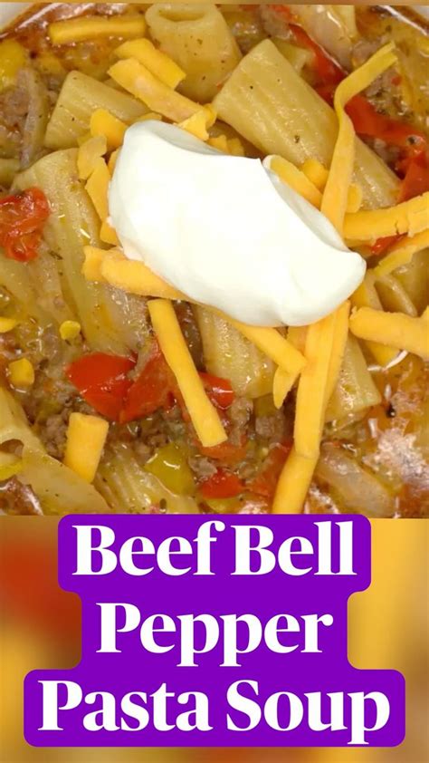Beef Bell Pepper Pasta Soup | Stuffed peppers, Pasta soup, Instant pot recipes