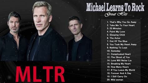 Michael Learns To Rock Greatest Hits 2020 - MLTR Greatest Hits Full Album - MLTR Best Songs ...