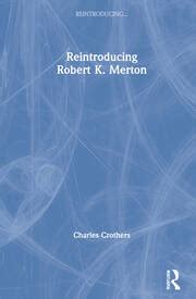 Reintroducing Robert K. Merton - 1st Edition - Charles Crothers - Rout