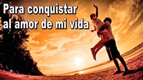 Para conquistar al amor de mi vida - Cancion para dedicar - Balada ...