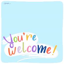 You Are Welcome Red Yellow And Blue Flowers In Between You Are Welcome In Pink Bubble Letters ...