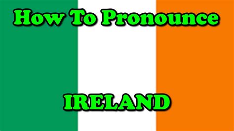 How To Pronounce: Ireland (Countries of the World) - YouTube