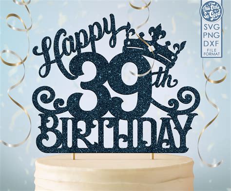 39 39th Birthday Cake Topper Svg 39 39th Happy Birthday Cake - Etsy