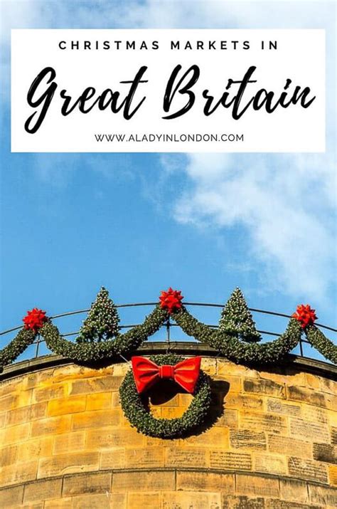 7 British Christmas Markets - Where to Find the Top UK Christmas Markets