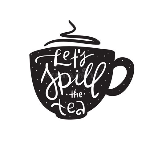 Let`s Spill the Tea - Simple Inspire and Motivational Quote. English Youth Slang Stock ...