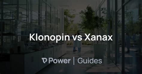 Klonopin vs Xanax | Power