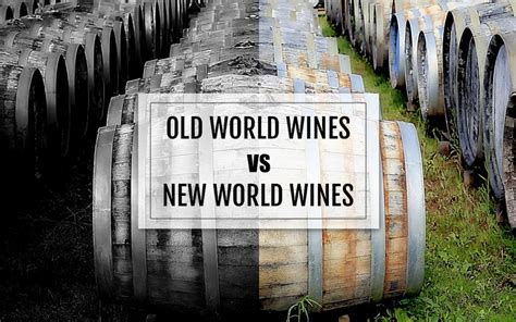 Old World vs New World Wines: Exploring the Contrasts | All About ...