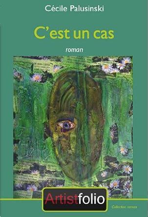 C'est un Cas ! eBook : de Causans, Juliette Malo, Saunier, Vally, Malo ...