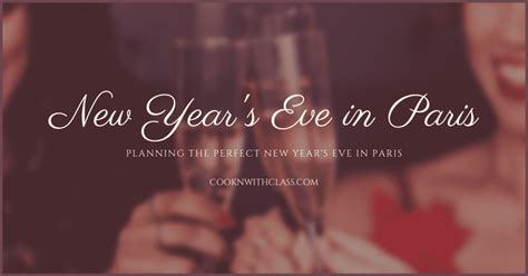 Plan the perfect New Year's Eve in Paris - Cook'n With Class Paris