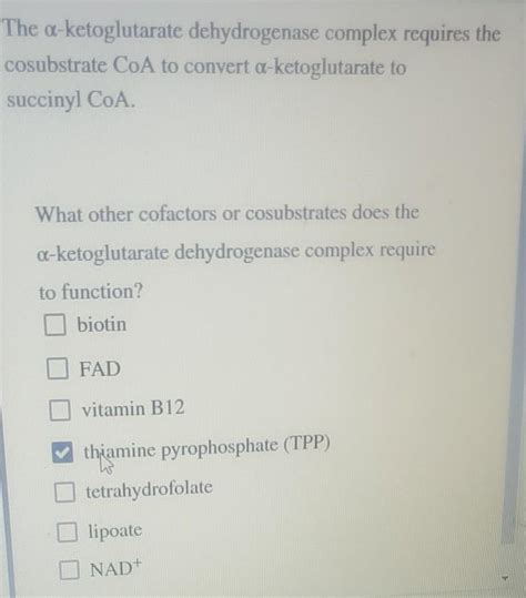 Solved The a-ketoglutarate dehydrogenase complex requires | Chegg.com