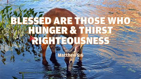 Blessed Are Those Who Hunger and Thirst For Righteousness | Elim Church ...