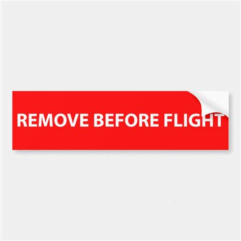 Remove Before Flight Bumper Sticker | Zazzle