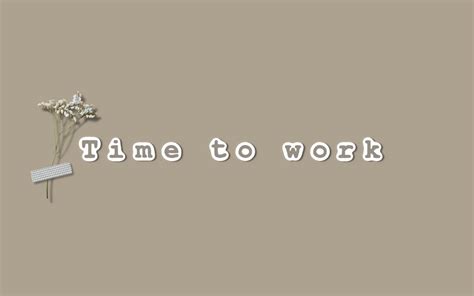 Time to work-brown, positive quote, MacBook wallpaper screensavers aesthetic, pro… | Vintage ...