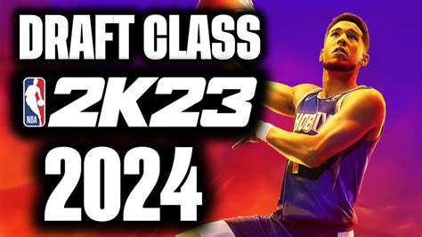 NBA 2K23 Realistic Draft Class 2024 (70+ Players)