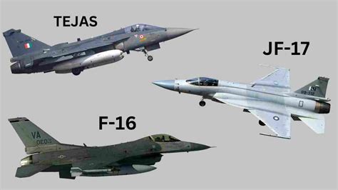 Tejas vs JF-17 vs F-16 : Which fighter aircraft is better? – Militaryview