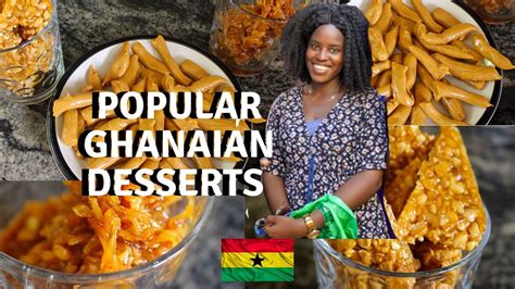 MUST TRY GHANAIAN DESSERTS | EASY TO MAKE GHANA FOOD | AFRICAN FOOD RECIPES | LIFE IN GHANA ...