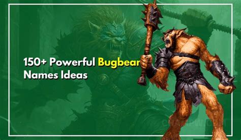 150+ Powerful Bugbear Names Ideas For Your DND Beast Friend