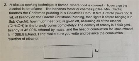 Solved 2. A classic cooking technique is flambé, where food | Chegg.com