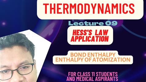 Thermodynamics: L9 | Hess's Law | Applications | Bond Enthalpy ...