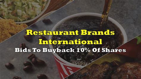 Restaurant Brands International Bids To Buyback Up To 10% Of Shares ...