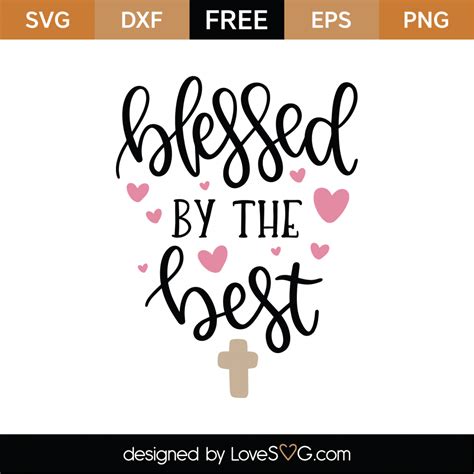 Free Blessed By The Best SVG Cut File - Lovesvg.com