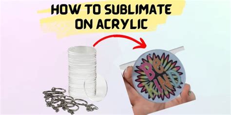 How To Do Sublimation On Acrylic Keychains Or Fabric