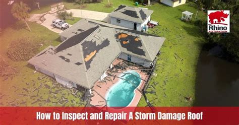 How to Inspect and Repair A Storm Damage Roof: A complete guide - Rhino ...