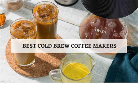 Top 8 Best Cold Brew Coffee Makers In 2024 Reviews & Buyers Guide