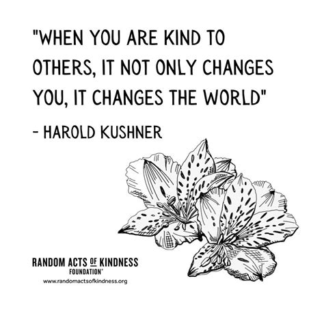 The Random Acts of Kindness Foundation | Kindness Quote | When you are kind to