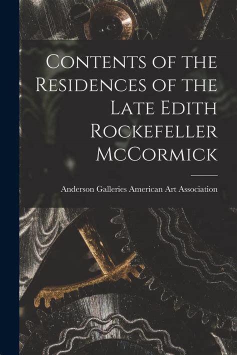 Contents of the Residences of the Late Edith Rockefeller McCormick by Anderson Ga American Art ...