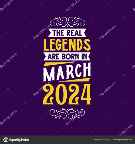 Real Legend Born March 2024 Born March 2024 Retro Vintage Stock Vector by ©creator.stockia@gmail ...