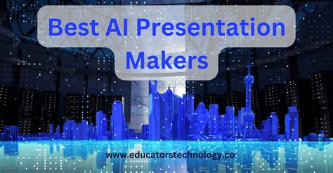 Best AI Presentation Makers - Educators Technology