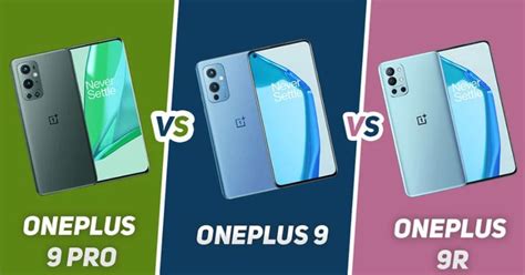 So sánh OnePlus 9 vs OnePlus 9 Pro vs OnePlus 9R