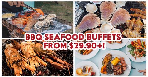 6 BBQ Seafood Buffet Places From $29.90+ To Feast On Grilled Lobster ...