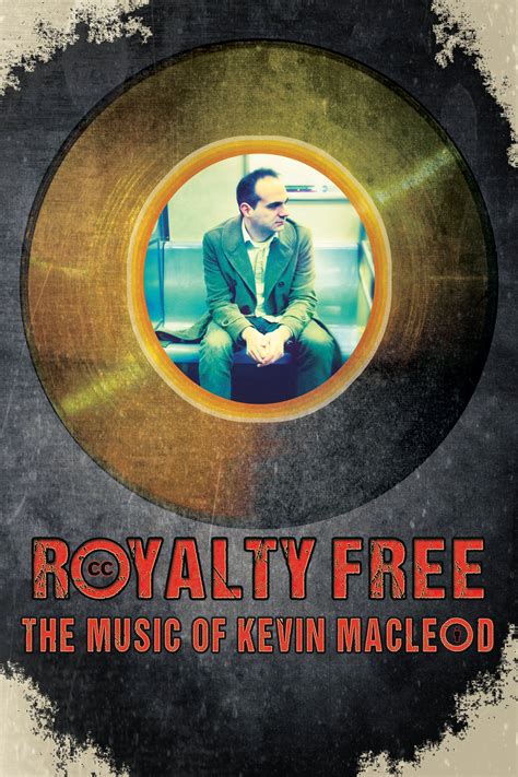 Royalty Free: The Music of Kevin MacLeod (2020) - Posters — The Movie ...