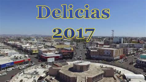 Delicias Chihuahua 2017 - YouTube