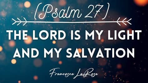 Psalm 27 - The Lord is My Light and My Salvation - Francesca LaRosa (Official Lyric Video) - YouTube