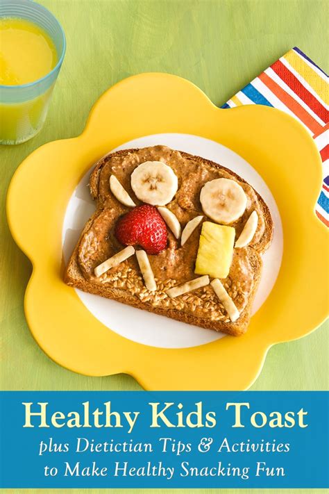 Healthy Kids Toast + Activities to Make Healthy Snacking Fun